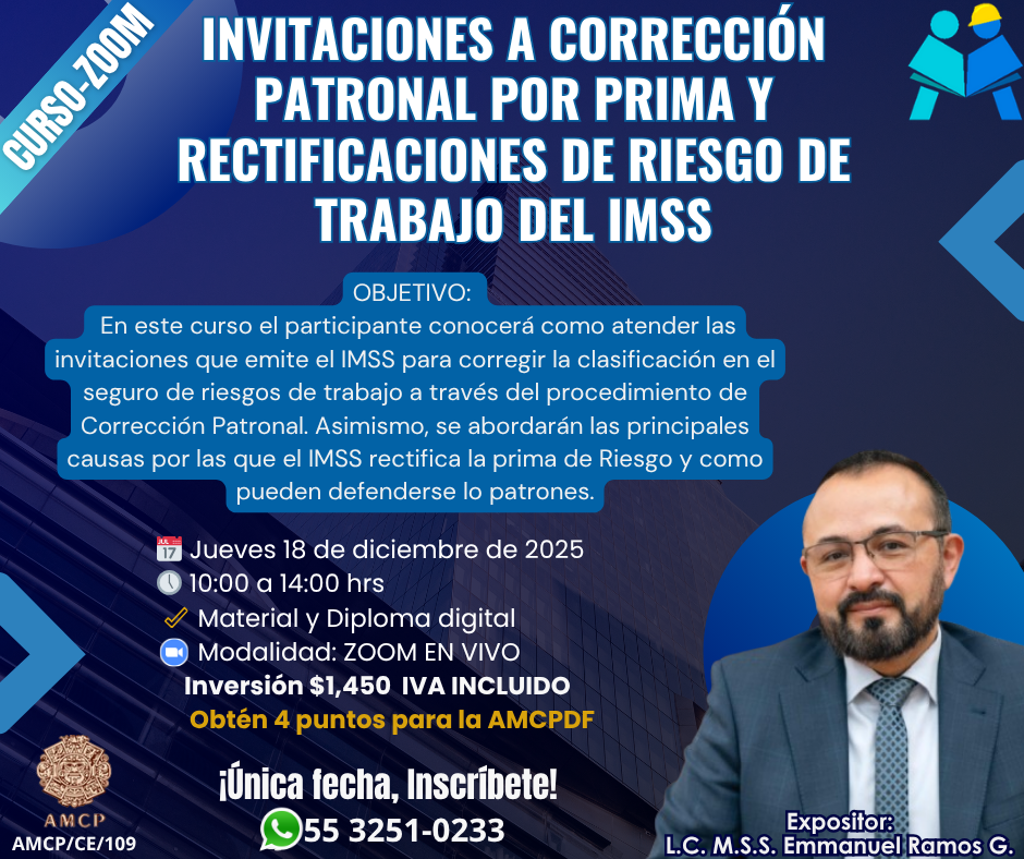 Curso Invitaciones a Corrección Patronal por Prima y rectificaciones de riesgo de trabajo del IMSS Curso Invitaciones a Corrección Patronal por Prima y rectificaciones de riesgo de trabajo del IMSS