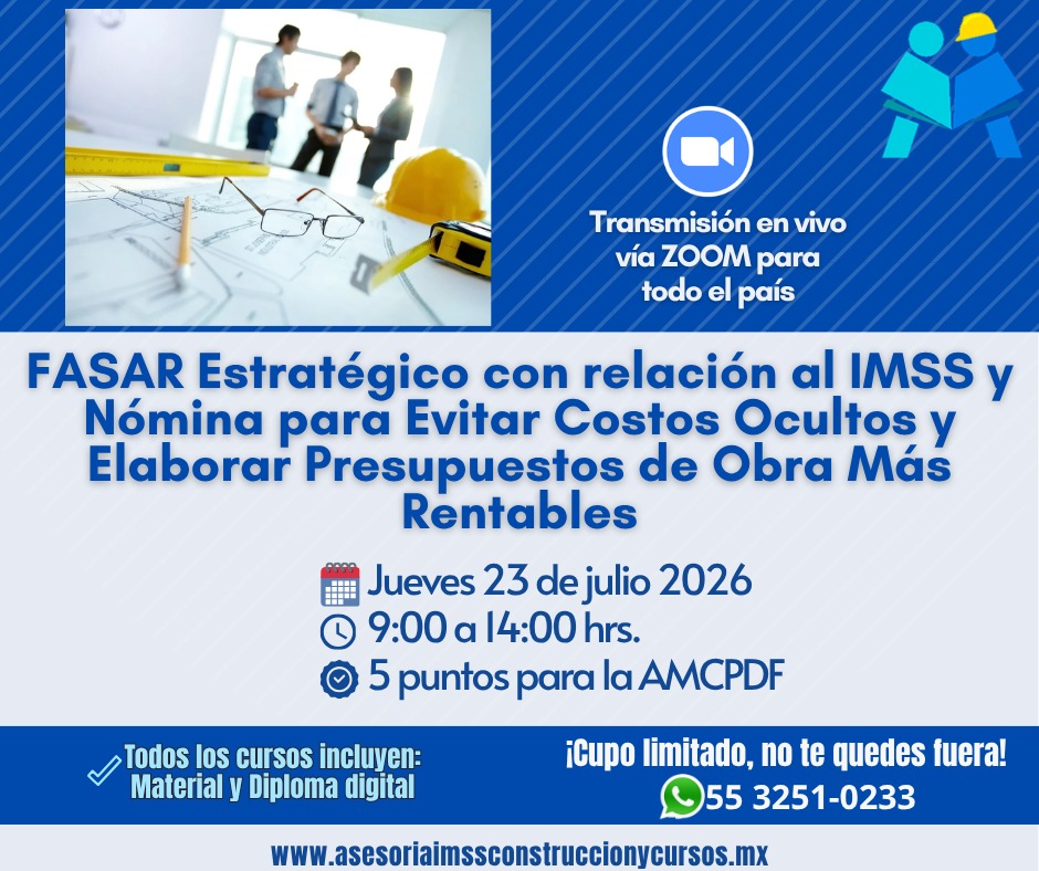 Curso: FASAR Estratégico con relación al IMSS y Nómina para Evitar Costos Ocultos y Elaborar Presupuestos de Obra Más Rentables.